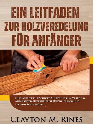 cover image of Ein Leitfaden zur Holzveredelung für Anfänger